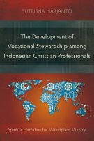 The Development of Vocational Stewardship among Indonesian Christian Professionals