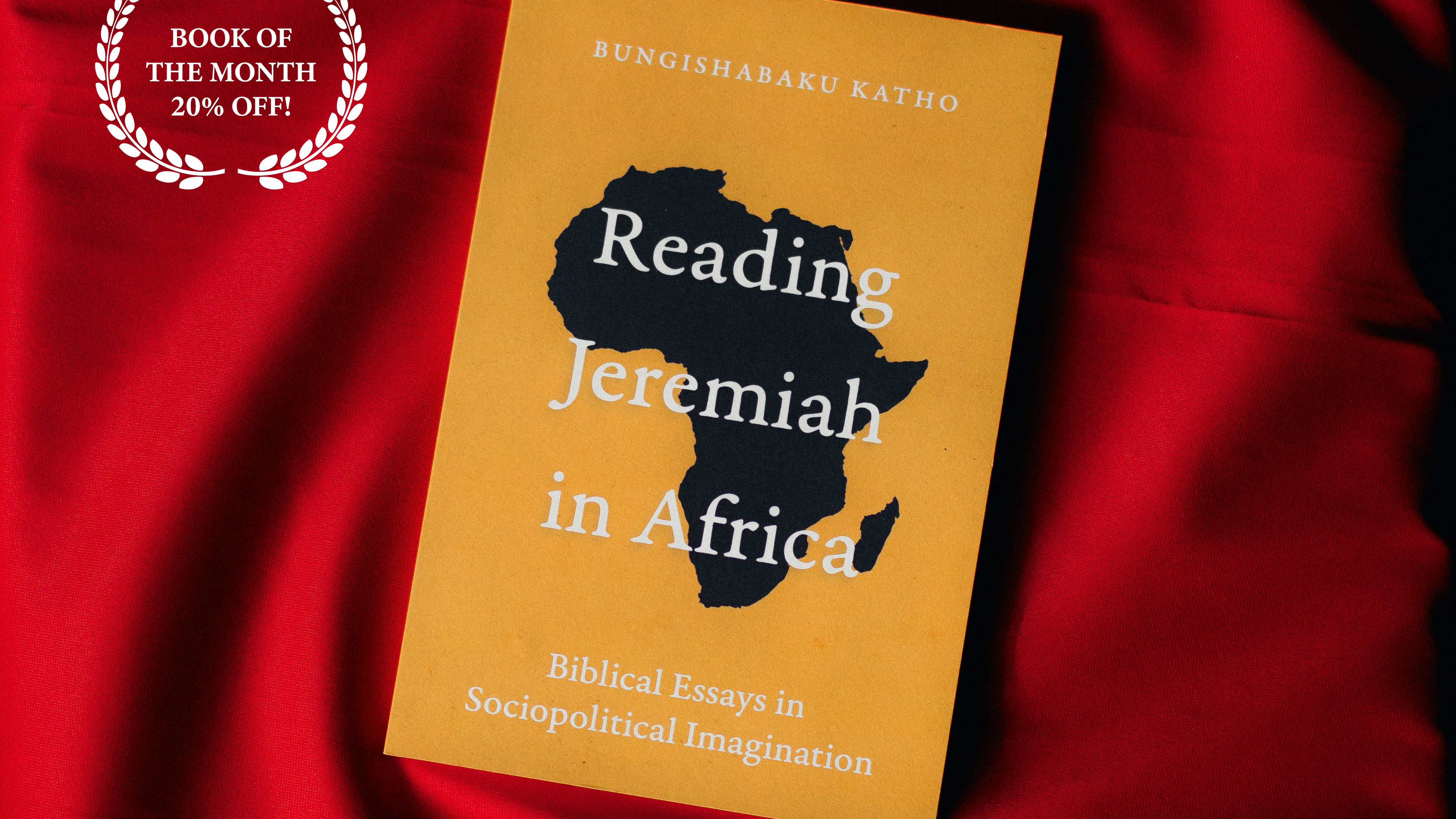 Reading Jeremiah in Africa Bungishabaku Katho African context poverty, injustice, and war Book of Jeremiah biblical prophets contemporary Africa Bible Commentary