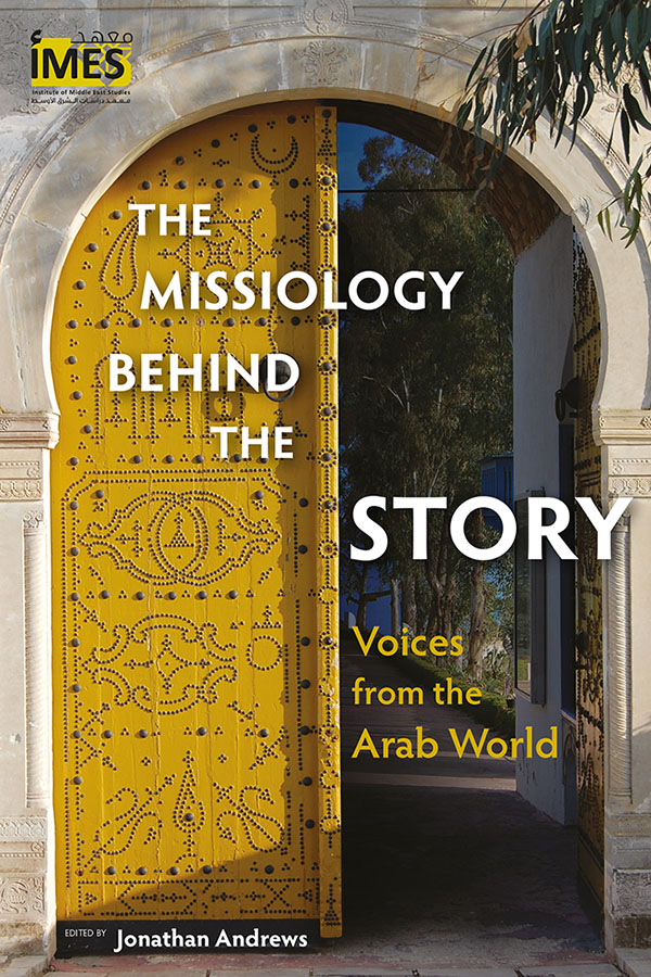The Missiology behind the Story edited by Jonathan Andrews