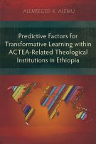 Predictive Factors for Transformative Learning within ACTEA-Related Theological Institutions in Ethiopia