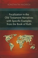 Focalization in the Old Testament Narratives with Specific Examples from the Book of Ruth
